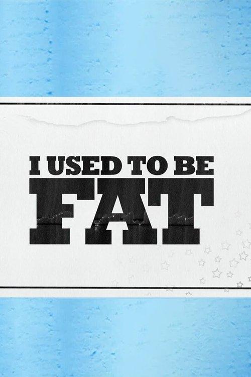 I Used to Be Fat dizi afişi