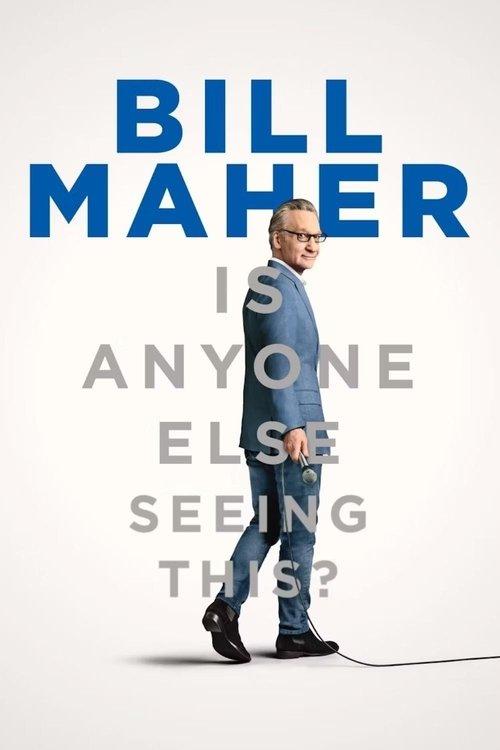 Bill Maher: Is Anyone Else Seeing This? film afişi