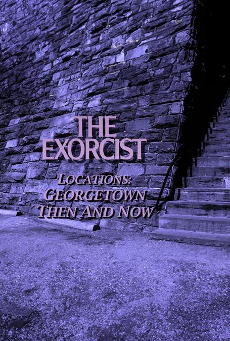 The Exorcist Locations: Georgetown Then and Now film afişi