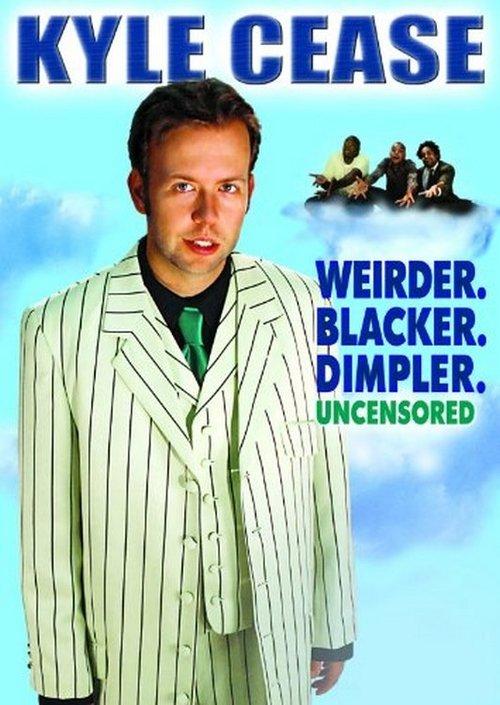 Kyle Cease: Weirder. Blacker. Dimpler. film afişi