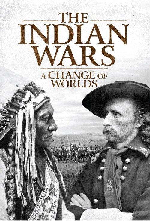 The Indian Wars - A Change of Worlds dizi afişi