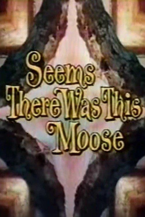 Seems There Was This Moose film afişi