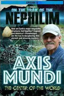 On the Trail of the Nephilim: Episode 5 - The Axis Mundi film afişi