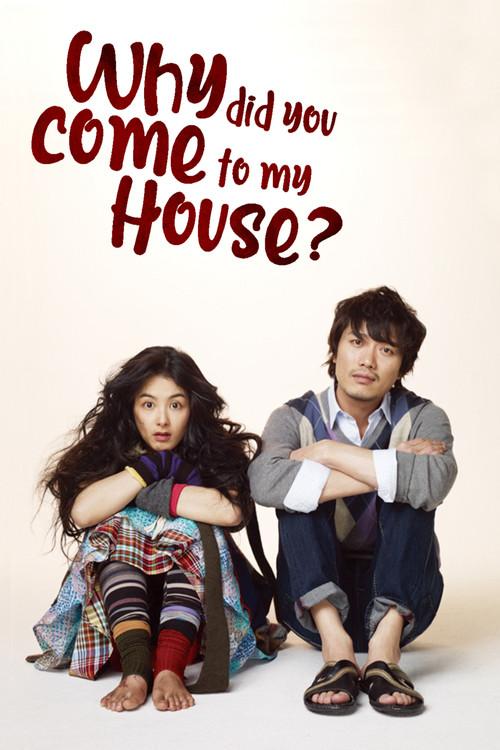 Why Did You Come to My House film afişi