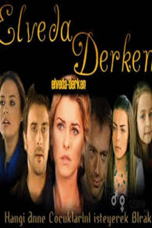 Elveda Derken dizi afişi