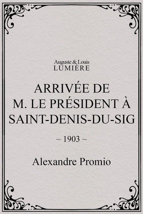 Arrivée de M. le président à Saint-Denis-du-Sig film afişi