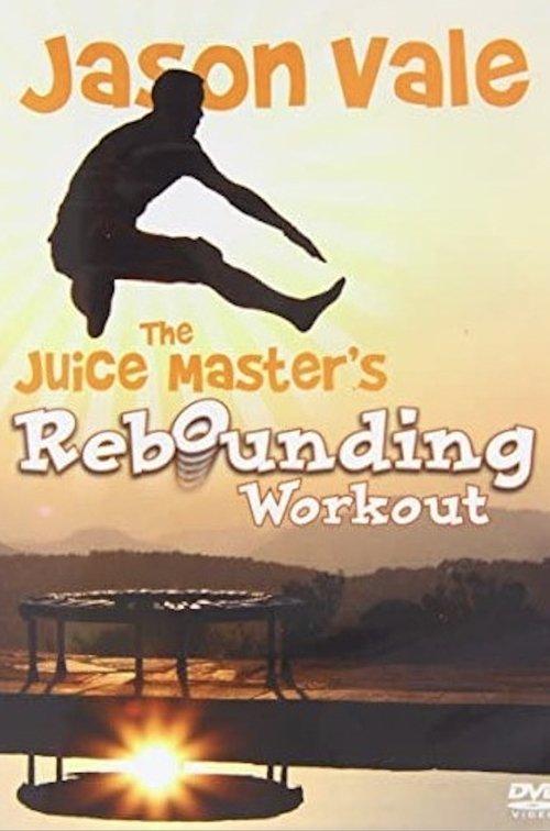 Jason Vale The Juice Master's Rebounding Workout film afişi