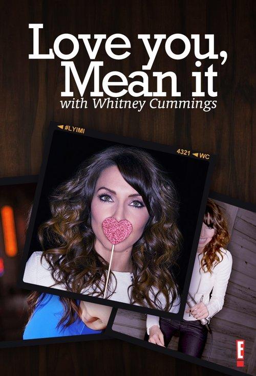 Love You, Mean It with Whitney Cummings dizi afişi