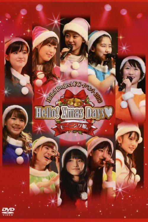 Hello! Project FC Event 2013 ~Hello! Xmas Days♥~ Morning Musume. film afişi