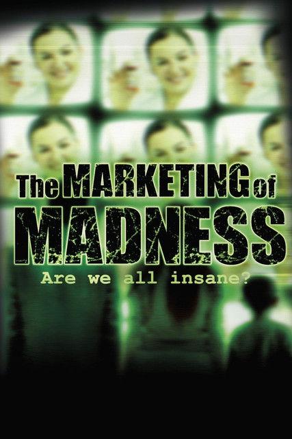 The Marketing of Madness: Are We All Insane? film afişi