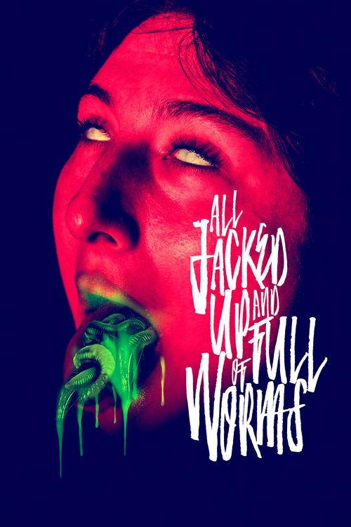 All Jacked Up and Full of Worms film afişi