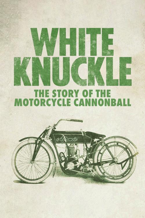 White Knuckle: The Story of the Motorcycle Cannonball film afişi