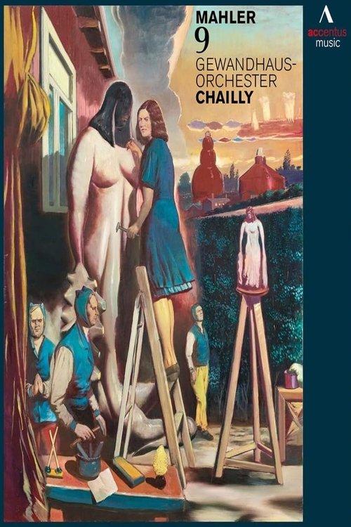 Gustav Mahler - Symphony No. 9 (Gewandhaus Orchestra Leipzig, Riccardo Chailly) film afişi