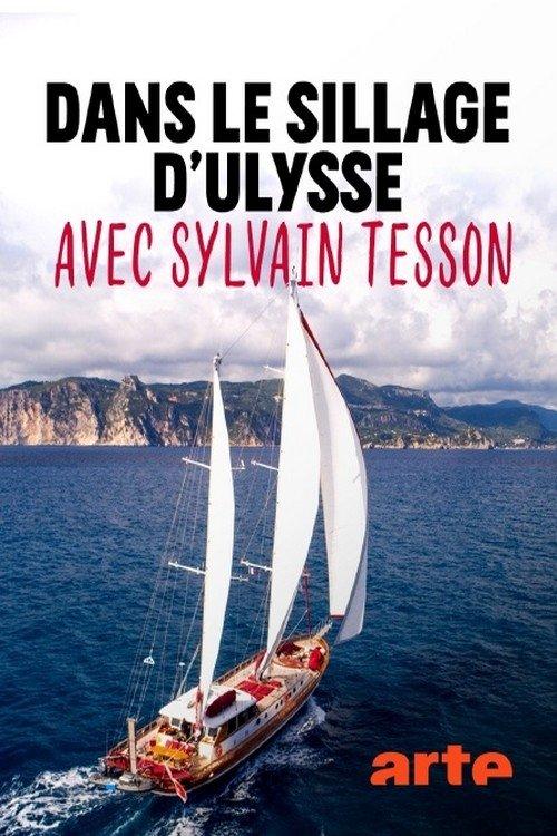 Dans le sillage d'Ulysse avec Sylvain Tesson dizi afişi