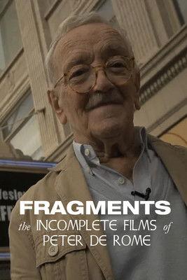 Fragments: The Incomplete Films of Peter de Rome film afişi