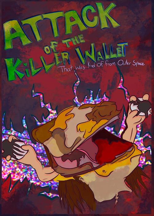 Attack of the Killer Wallet That was Kind of from Outer Space film afişi