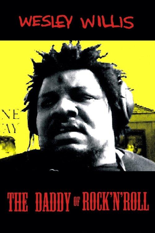 Wesley Willis: The Daddy of Rock 'n' Roll film afişi