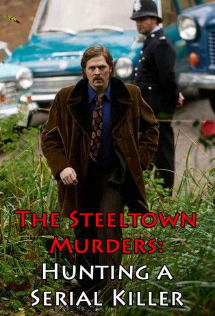 The Steeltown Murders: Hunting a Serial Killer film afişi