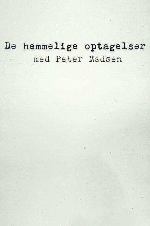 De hemmelige optagelser med Peter Madsen dizi afişi
