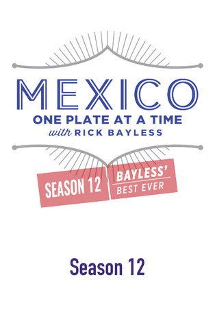 Mexico: One Plate at a Time Sezon 12