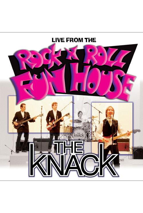 The Knack: Live From The Rock N Roll Fun House film afişi