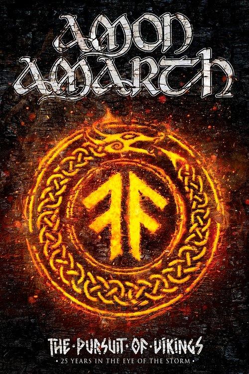 Amon Amarth: The Pursuit of Vikings: 25 Years In The Eye of the Storm film afişi