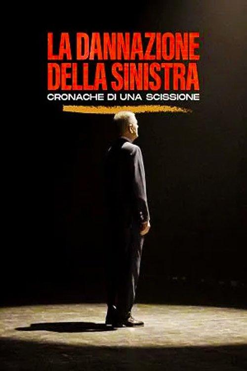 La dannazione della sinistra - Cronache di una scissione film afişi