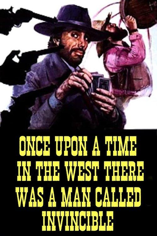 Once Upon a Time in the West There Was a Man Called Invincible film afişi