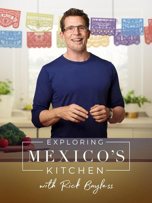 Exploring Mexico's Kitchen with Rick Bayless dizi afişi