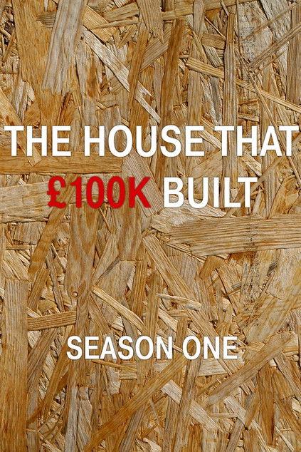 The House That £100k Built Sezon 1