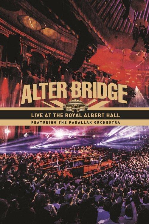 Alter Bridge - Live at the Royal Albert Hall (featuring The Parallax Orchestra) film afişi