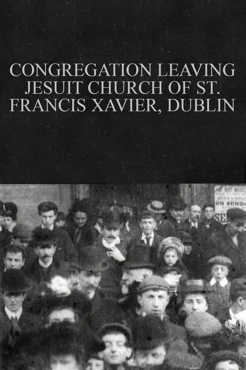 Congregation Leaving Jesuit Church of St. Francis Xavier, Dublin film afişi
