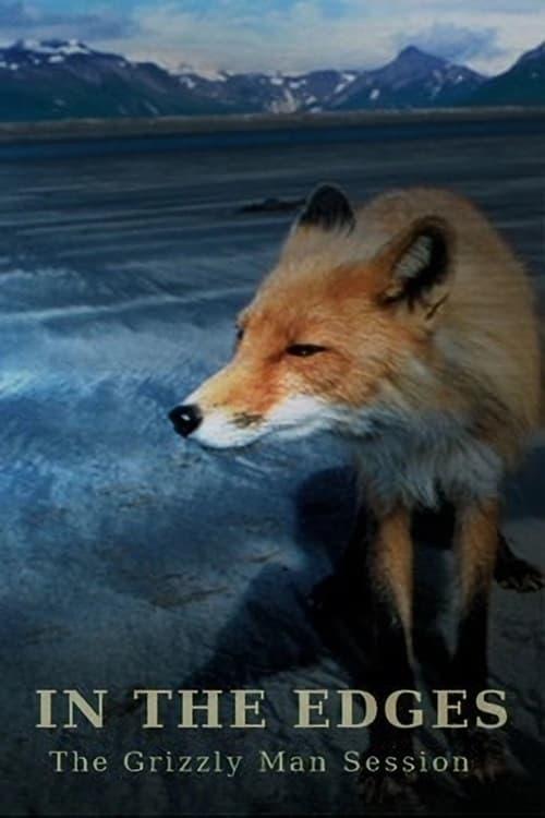 In the Edges: The 'Grizzly Man' Session film afişi