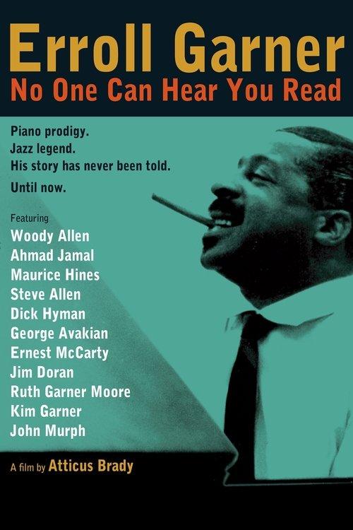 Erroll Garner: No One Can Hear You Read film afişi