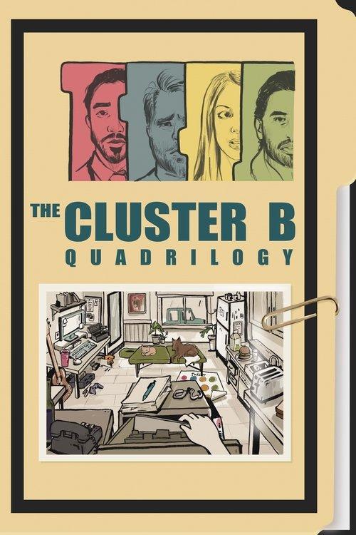 The Cluster B Quadrilogy film afişi