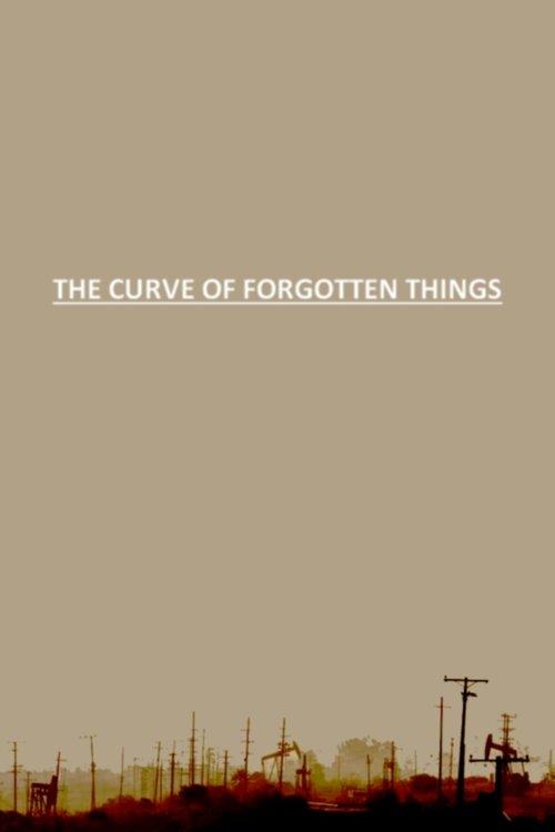 The Curve of Forgotten Things film afişi