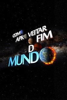 Como Aproveitar o Fim do Mundo Sezon 1