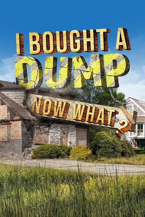 I Bought A Dump...Now What? dizi afişi