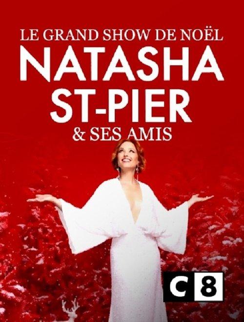Le grand show de Noël avec Natasha St-Pier et ses amis dizi afişi