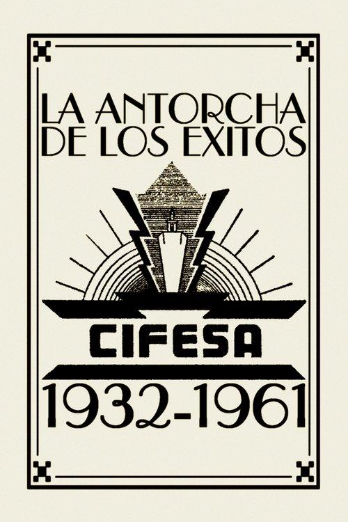 La Antorcha de los Éxitos: Cifesa (1932-1961) film afişi