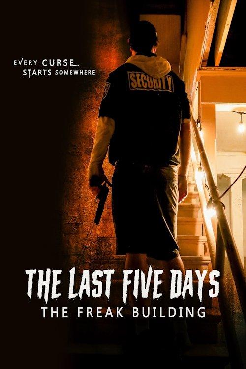The Last Five Days: The Freak Building film afişi