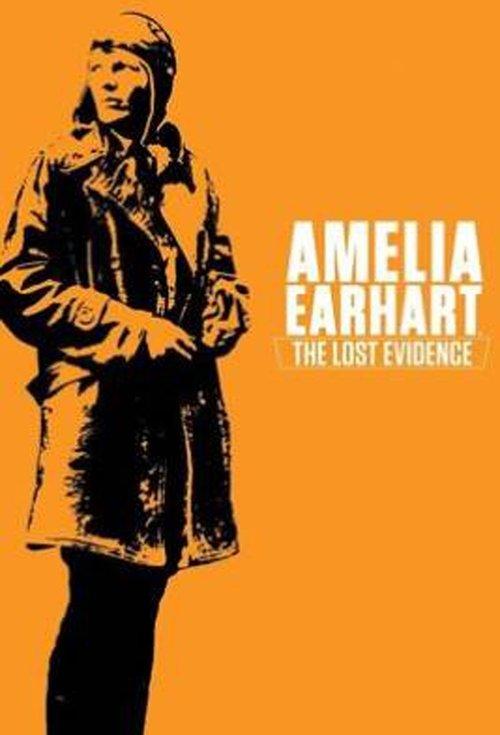 Amelia Earhart: The Lost Evidence dizi afişi