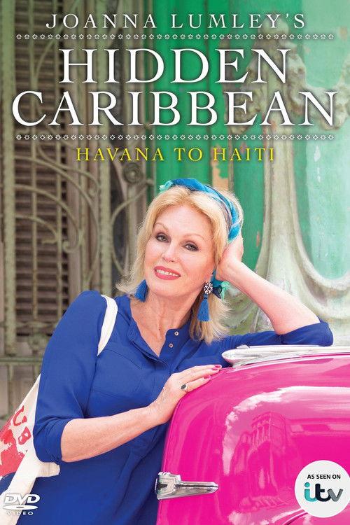 Joanna Lumley's Hidden Caribbean: Havana to Haiti Sezon 1