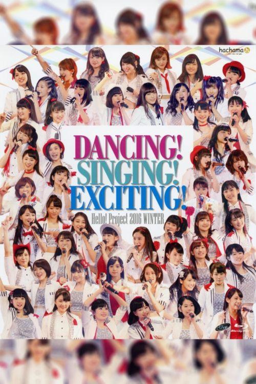 Hello! Project 2016 Winter ~DANCING! SINGING! EXCITING!~ film afişi