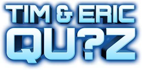 Tim and Eric Qu?z logo