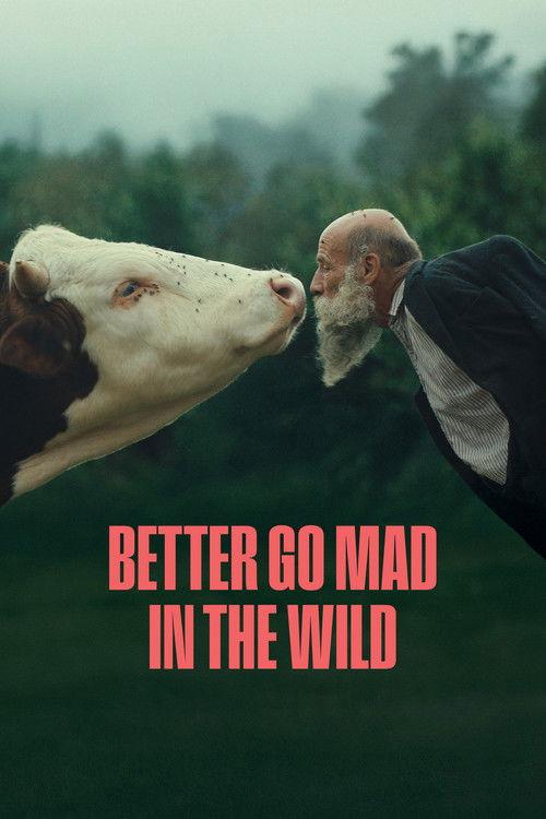 Better Go Mad in the Wild film afişi
