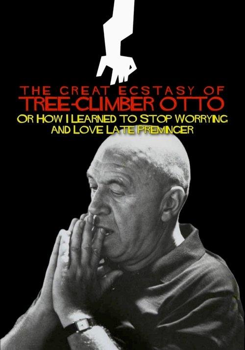 The Great Ecstasy of Tree-Climber Otto, or How I Learned to Stop Worrying and Love Late Preminger film afişi