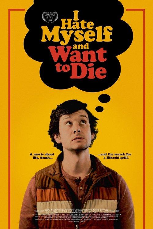 I Hate Myself and Want to Die film afişi