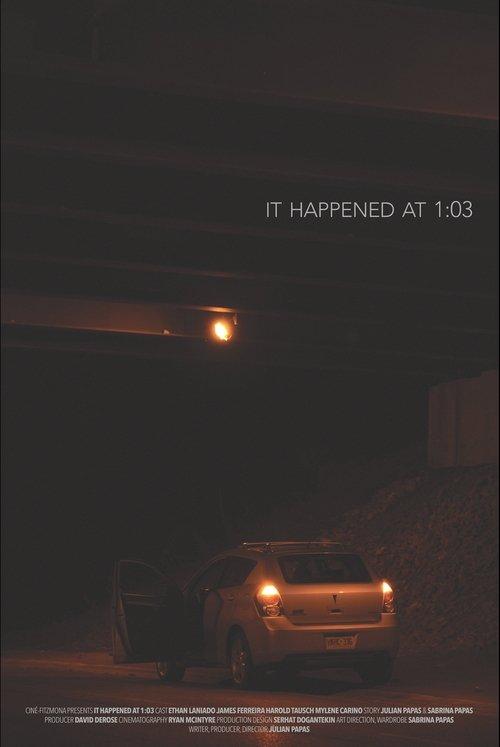 It Happened at 1:03 film afişi