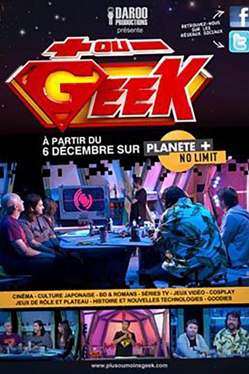 Plus ou Moins Geek dizi afişi